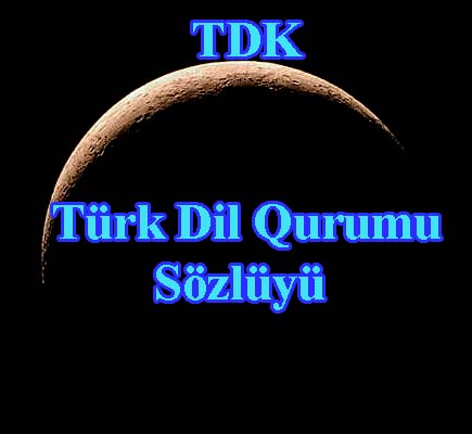TDK-Türk Dil Qurumu Sözlügü